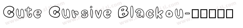 Cute Cursive Blackou字体转换